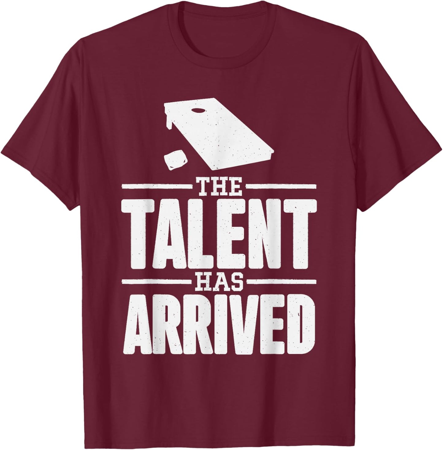 The Talent Has Arrived, Funny Cornhole Men Cornhole Grandpa T-Shirt - T-Shirt | Maroon
