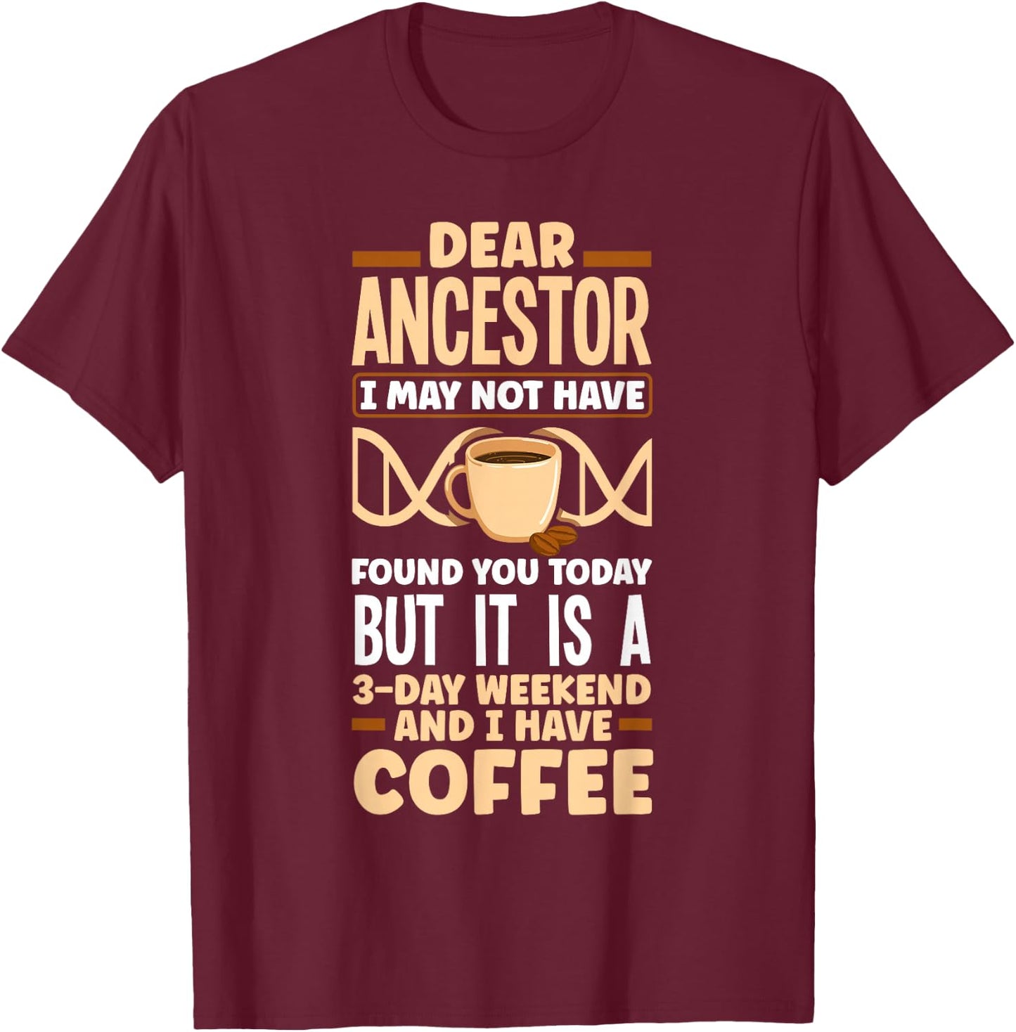 Genealogy Genealogist Ancestry Coffee Funny T-Shirt - T-Shirt | Maroon