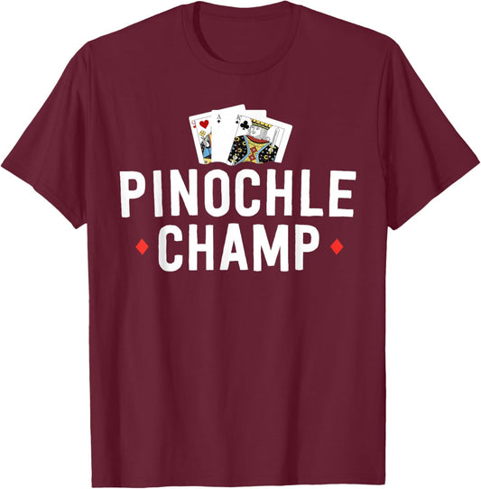 Funny Pinochle Tournament Pinochle Champ Player Gift T-Shirt - T-Shirt | Maroon