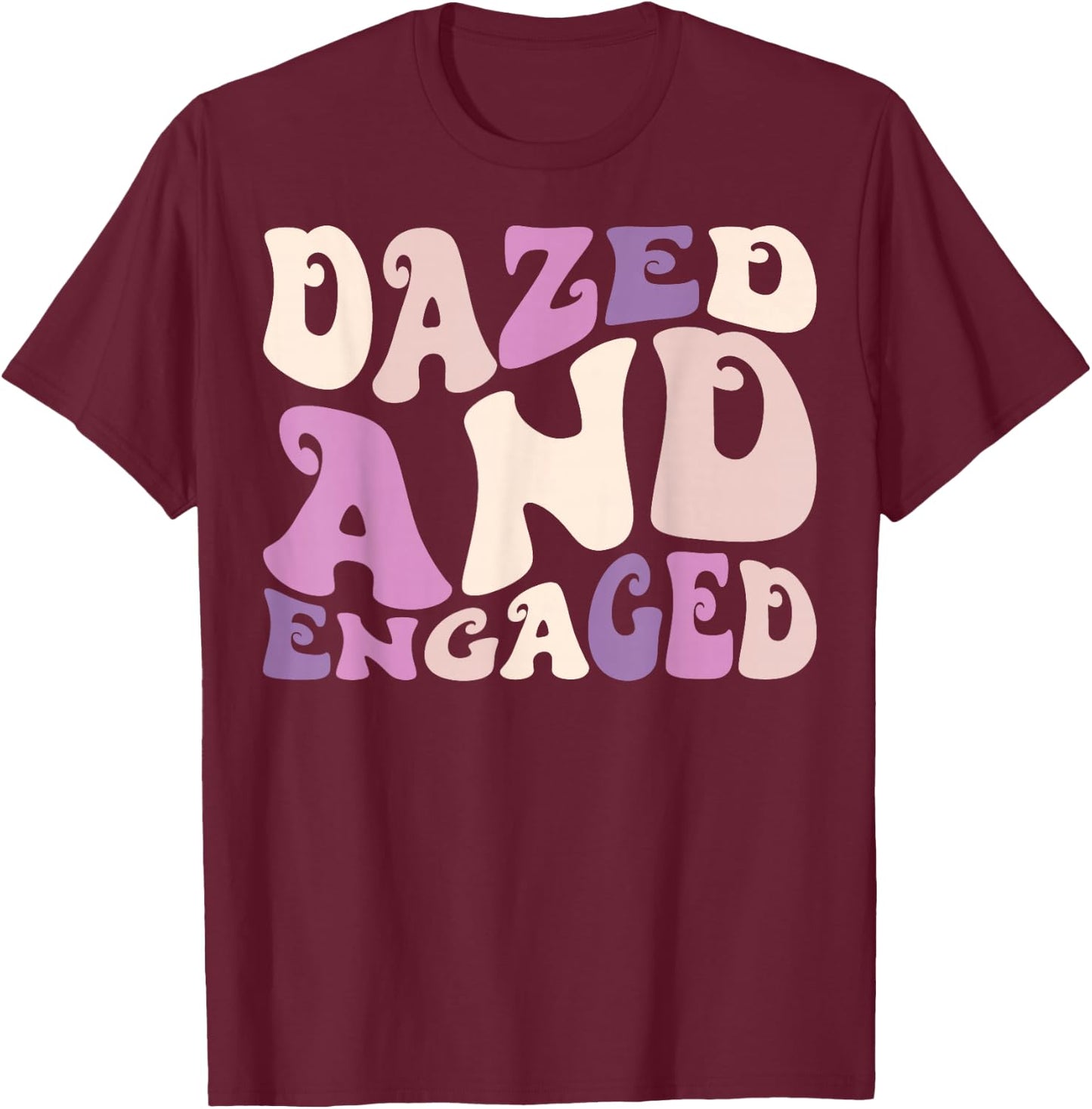 Dazed And Engaged Retro Bachelorette Party Bride Bridesmaids T-Shirt - T-Shirt | Maroon