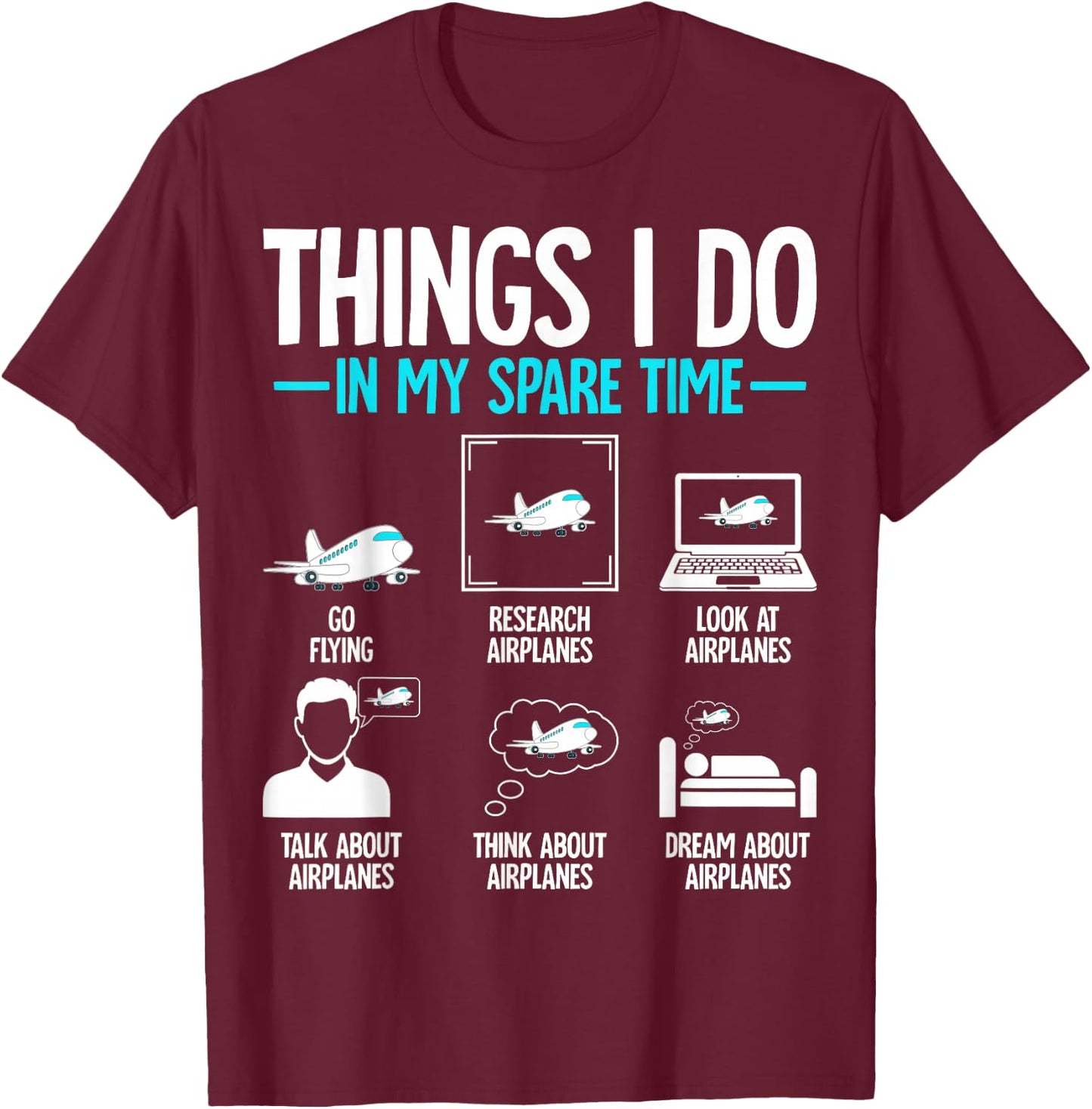 Things I Do in My Spare Time Flying Airplane Pilot T-Shirt - T-Shirt | Maroon