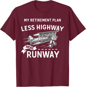 My Retirement Plan Less Highway More Runway - Funny Pilot T-Shirt - T-Shirt | Maroon