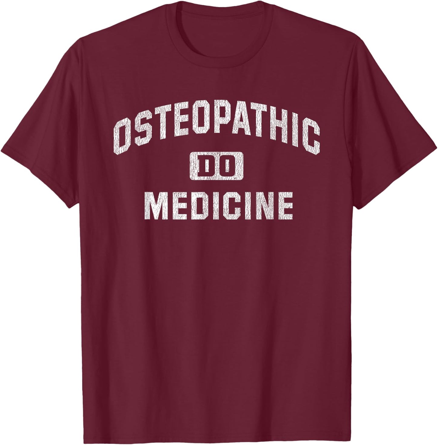 Doctor of Osteopathic Medicine DO Osteopathy Gift T-Shirt - T-Shirt | Maroon