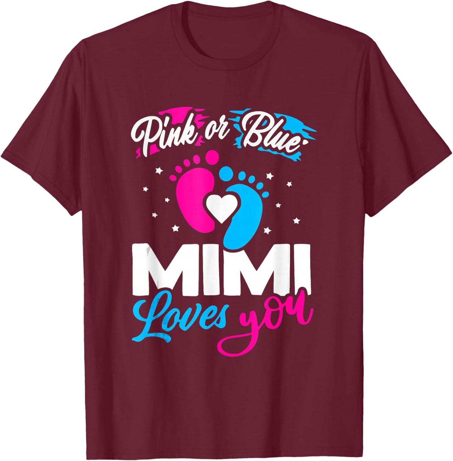 Pink Or Blue Mimi Loves You Baby Gender Reveal Party Shower T-Shirt - T-Shirt | Maroon