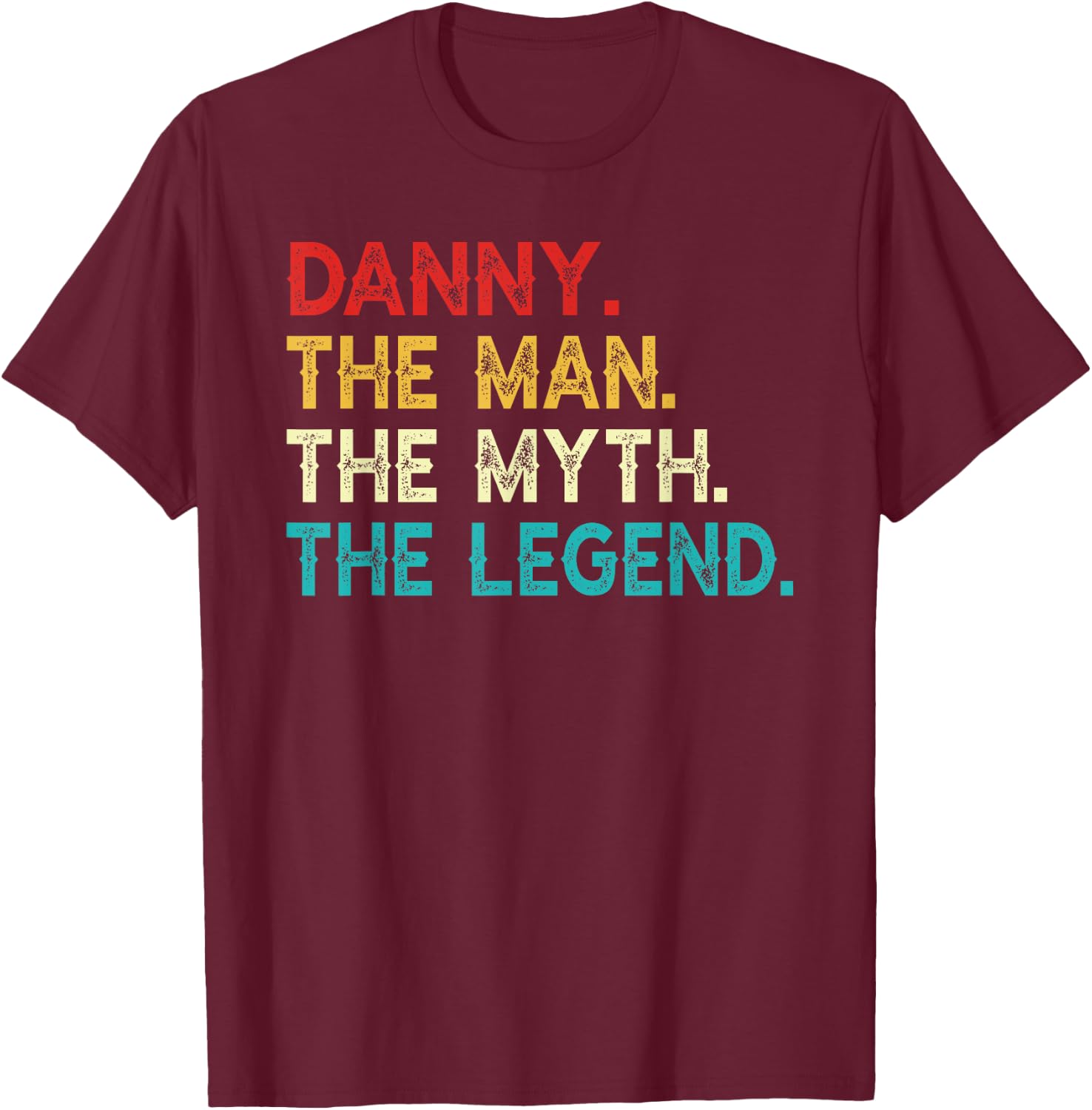 DANNY The Man The Myth The Legend Funny Vintage DANNY T-Shirt - T-Shirt | Maroon