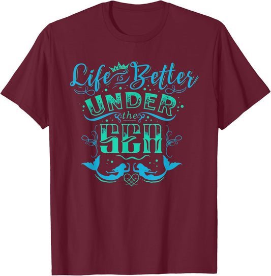 Funny Ocean Mermaid Life Under The Sea Summer Vacation Gift T-Shirt - T-Shirt | Maroon