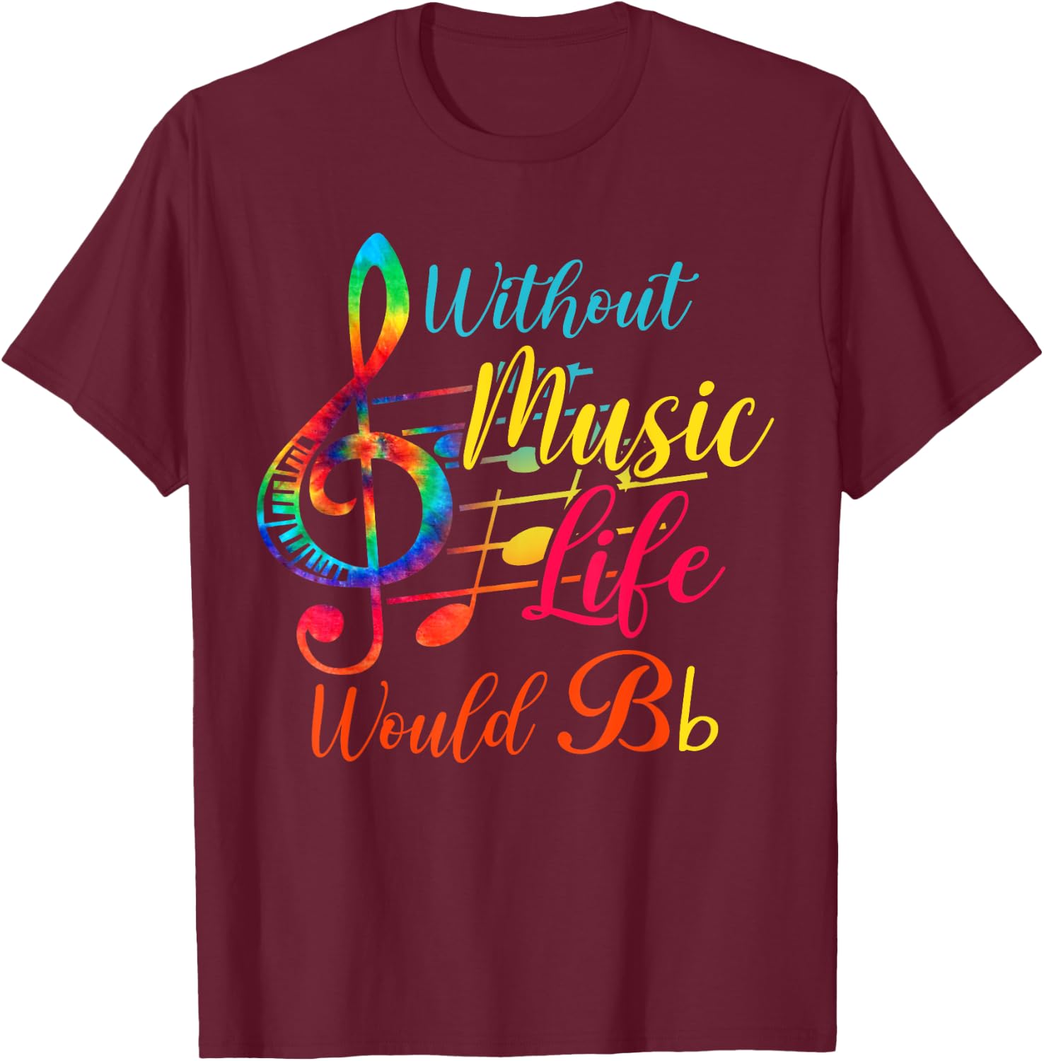 Without Music Life Would B Flat II - Funny Music T-Shirt - T-Shirt | Maroon