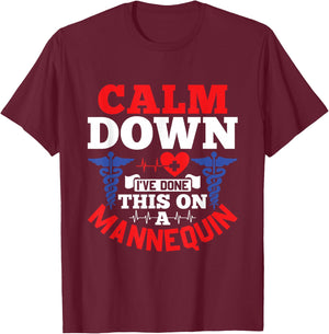 Calm Down I've Done This On A Mannequin - EMT Paramedic EMS T-Shirt - T-Shirt | Maroon