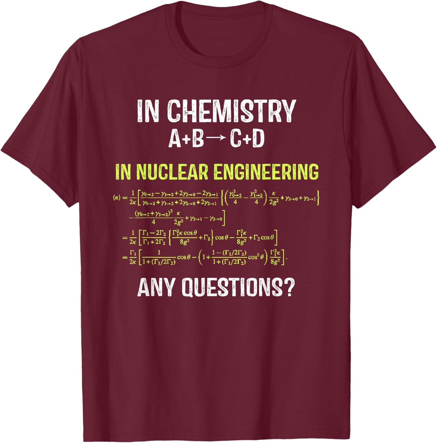 Nuclear Engineering Nuclear Physics Energy T-Shirt - T-Shirt | Maroon