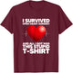 I Survived Open-Heart Surgery And All I Got Was This Stupid T-Shirt - T-Shirt | Maroon