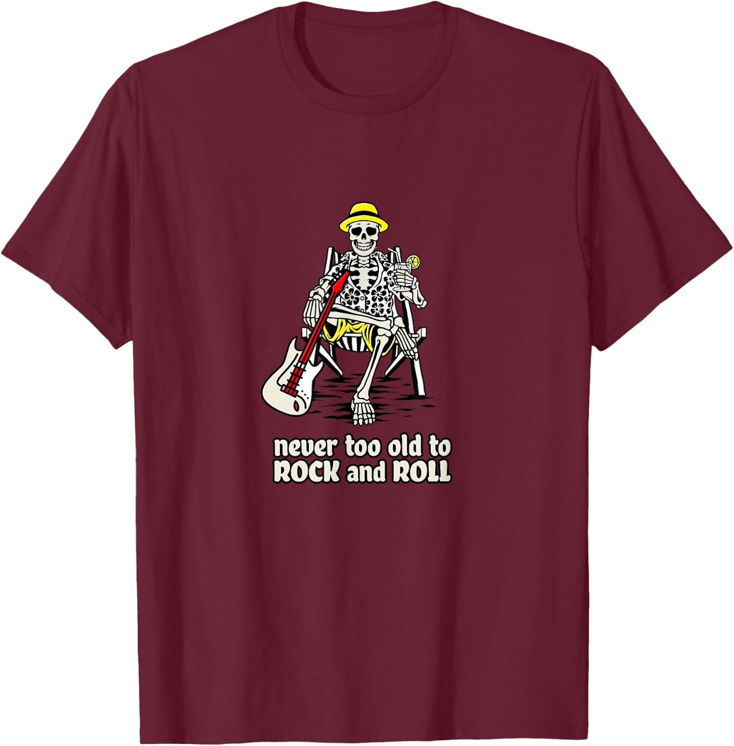 Never Too Old to Rock and Roll - Classic Rock and Roll T-Shirt - T-Shirt | Maroon