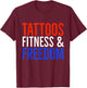 Tattoos Fitness And Freedom T-Shirt - T-Shirt | Maroon