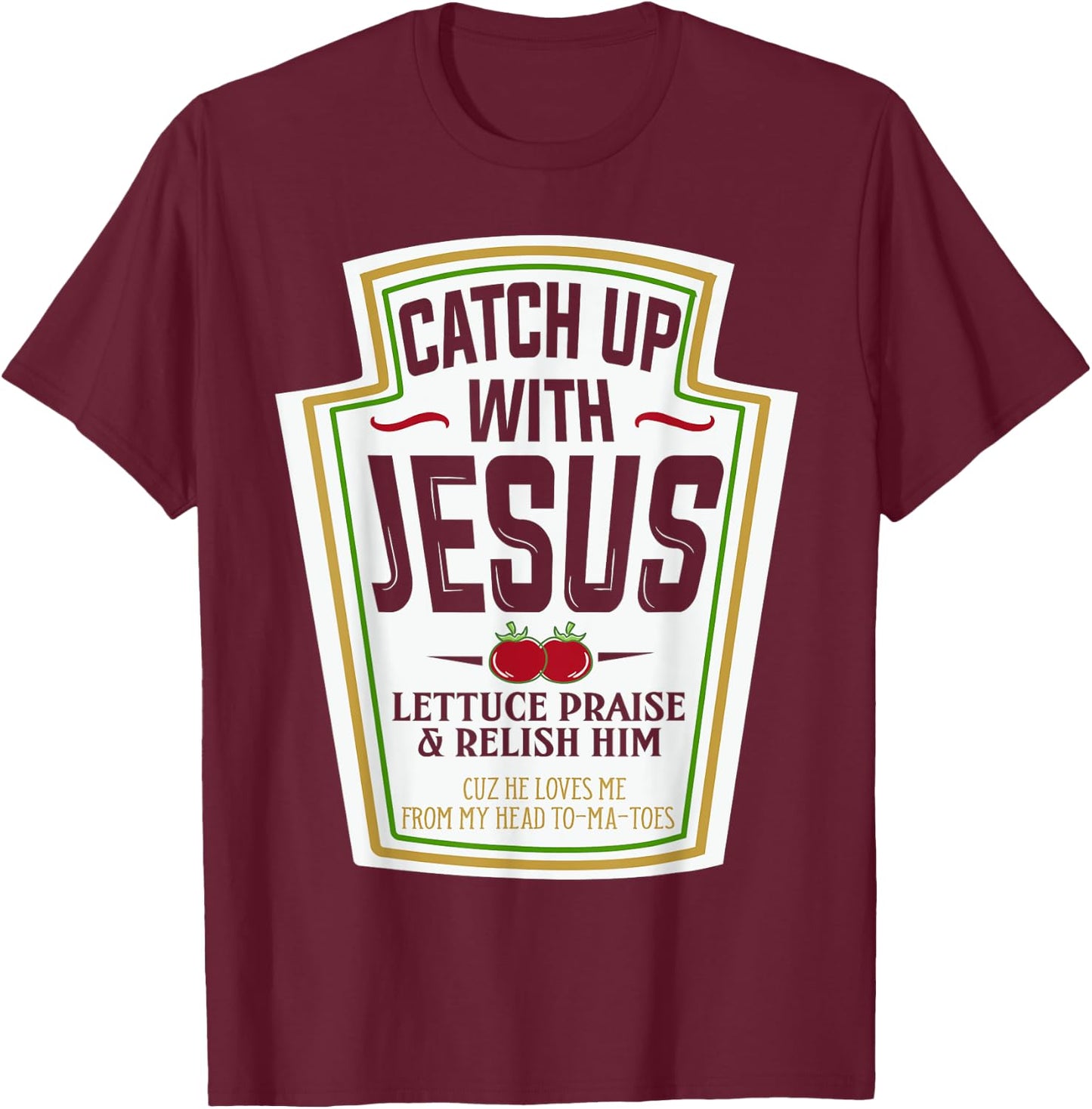 Funny Christian Shirts Christian Gifts Catch Up With Jesus T-Shirt - T-Shirt | Maroon
