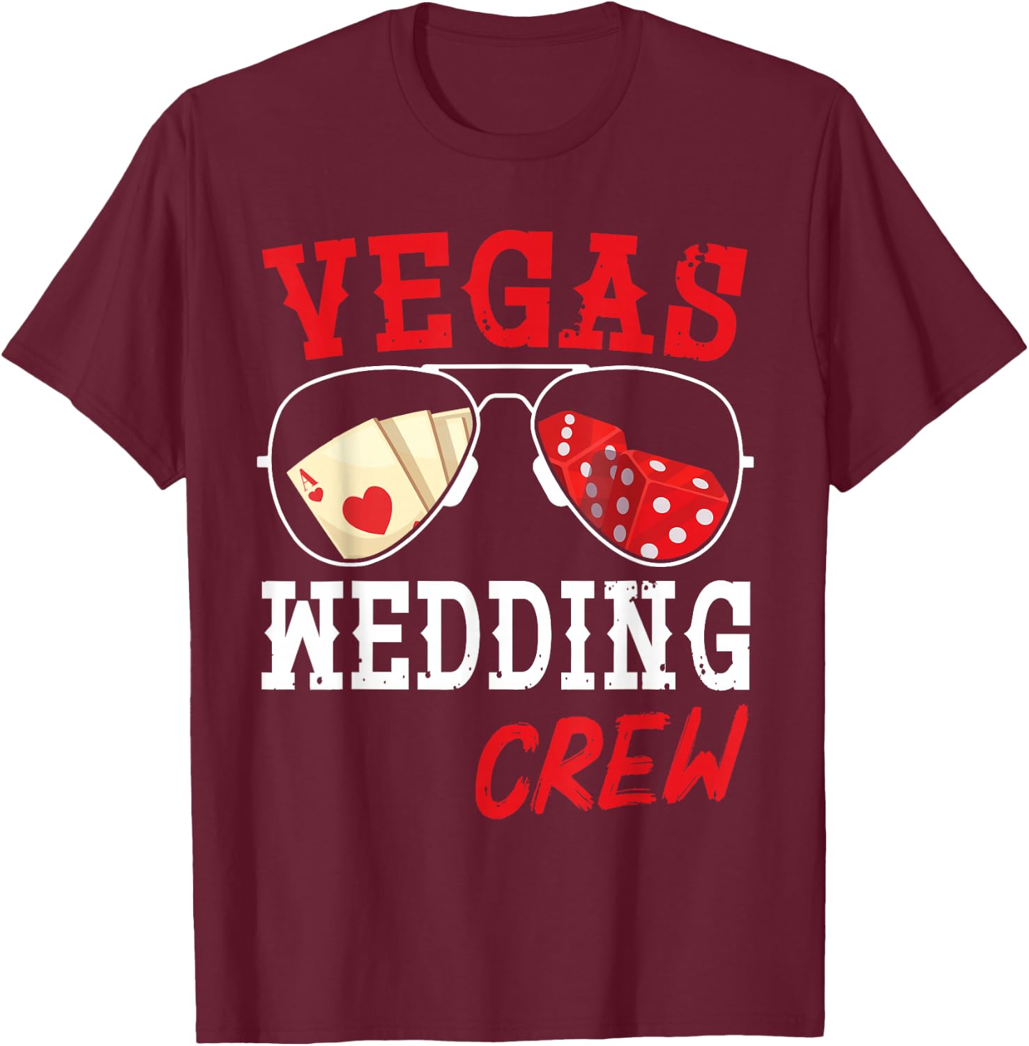 Happy Marriage Bride Groom Husband and Wife Vegas Wedding Crew T-Shirt - T-Shirt | Maroon