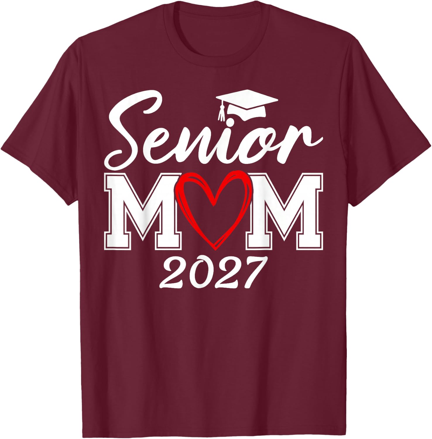 Senior Mom Class of 2027 Proud Mom Mother of A 2027 Graduate T-Shirt - T-Shirt | Maroon