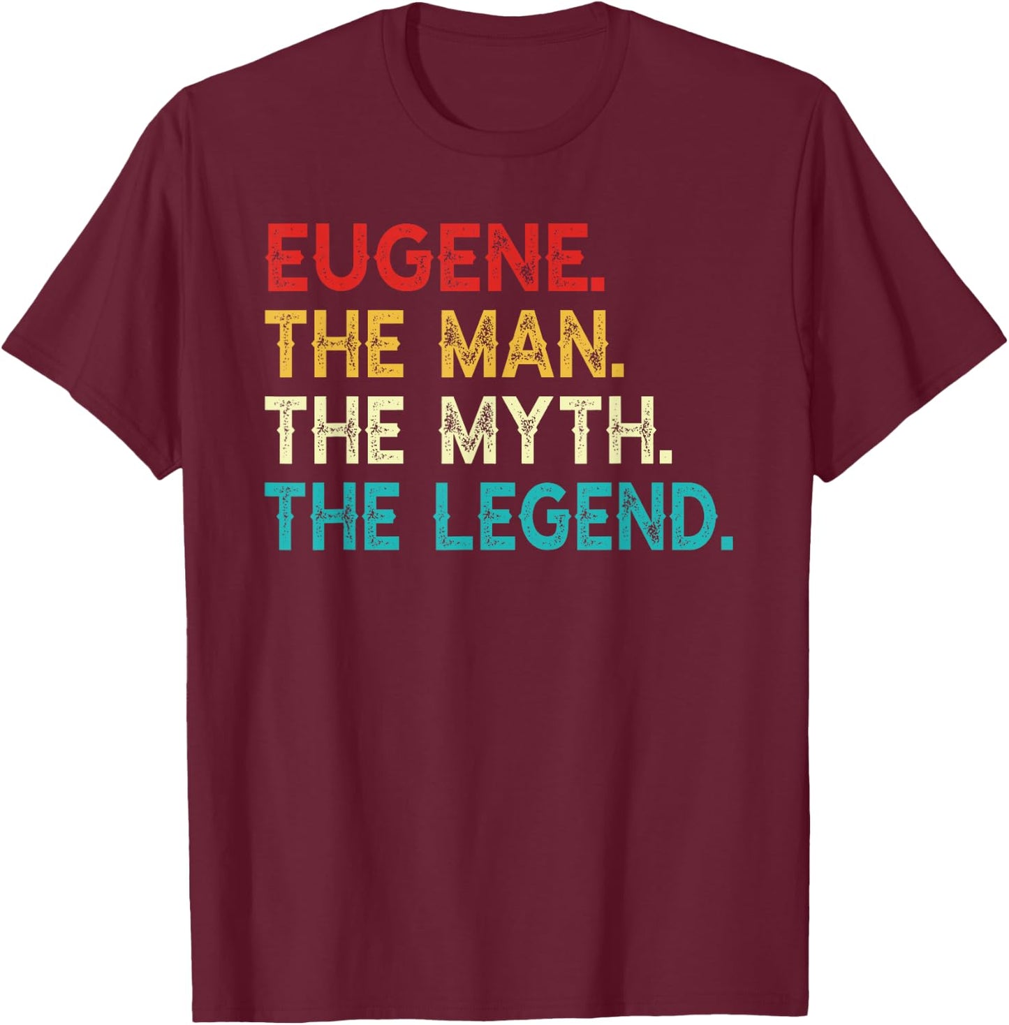 Eugene The Man The Myth The Legend Funny Vintage Eugene T-Shirt - T-Shirt | Maroon