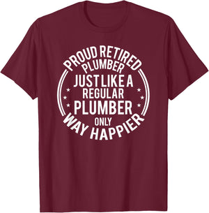 Funny Retirement Plumber - Proud Retired Plumber T-Shirt - T-Shirt | Maroon