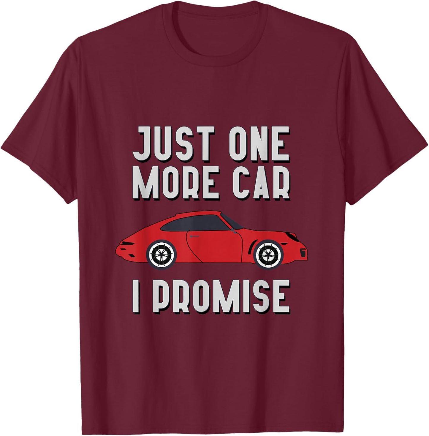 One More Car Part I Promise for Car Enthusiast Small T-Shirt - T-Shirt | Maroon