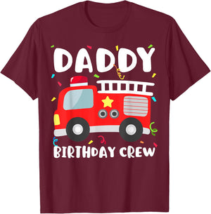 Daddy Birthday Crew Fire Truck Party Firefighter Dad Papa T-Shirt - T-Shirt | Maroon