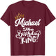 Michael The Birthday King Happy Birthday Shirt Men Boys Teen T-Shirt - T-Shirt | Maroon