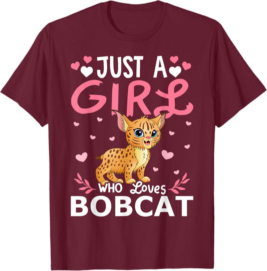 Bobcat Lover Just A Girl Who Loves Bobcats T-Shirt - T-Shirt | Maroon