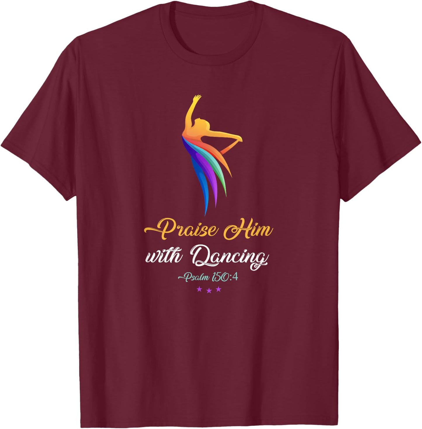 Praise Him with Dancing - Christian Worship Dancer Girl T-Shirt - T-Shirt | Maroon