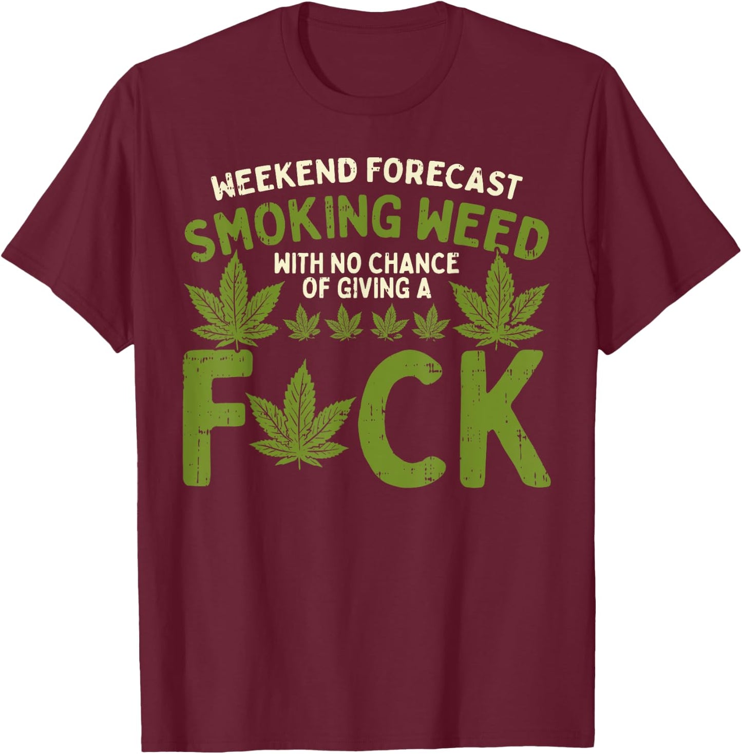 Weekend Forecast Smoking Weed Cannabis 420 THC Stoner Gift T-Shirt - T-Shirt | Maroon