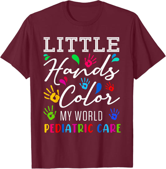 Little Hands Color My World Pediatric Nurse Pediatrician RN T-Shirt - T-Shirt | Maroon