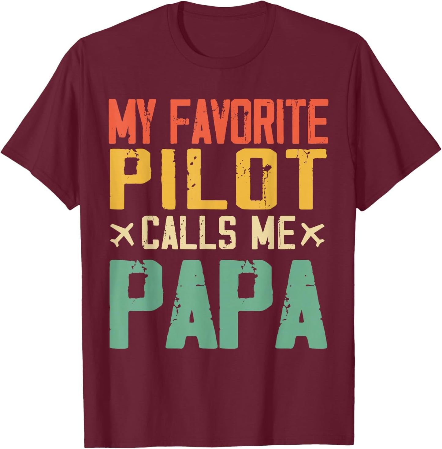 My Favorite Pilot Calls Me Papa Vintage Father's Day T-Shirt - T-Shirt | Maroon