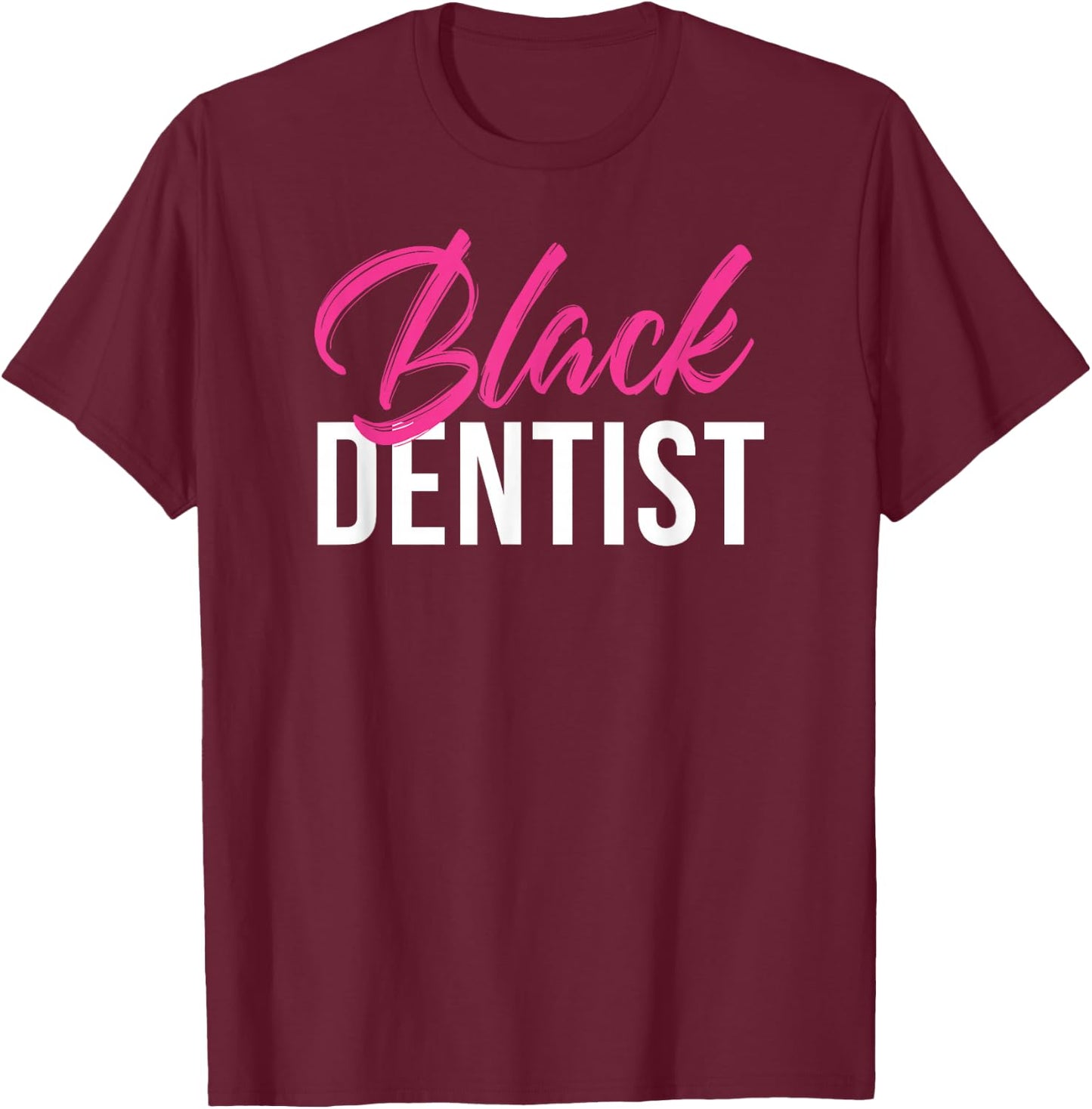 Black Dentist African American T-Shirt - T-Shirt | Maroon
