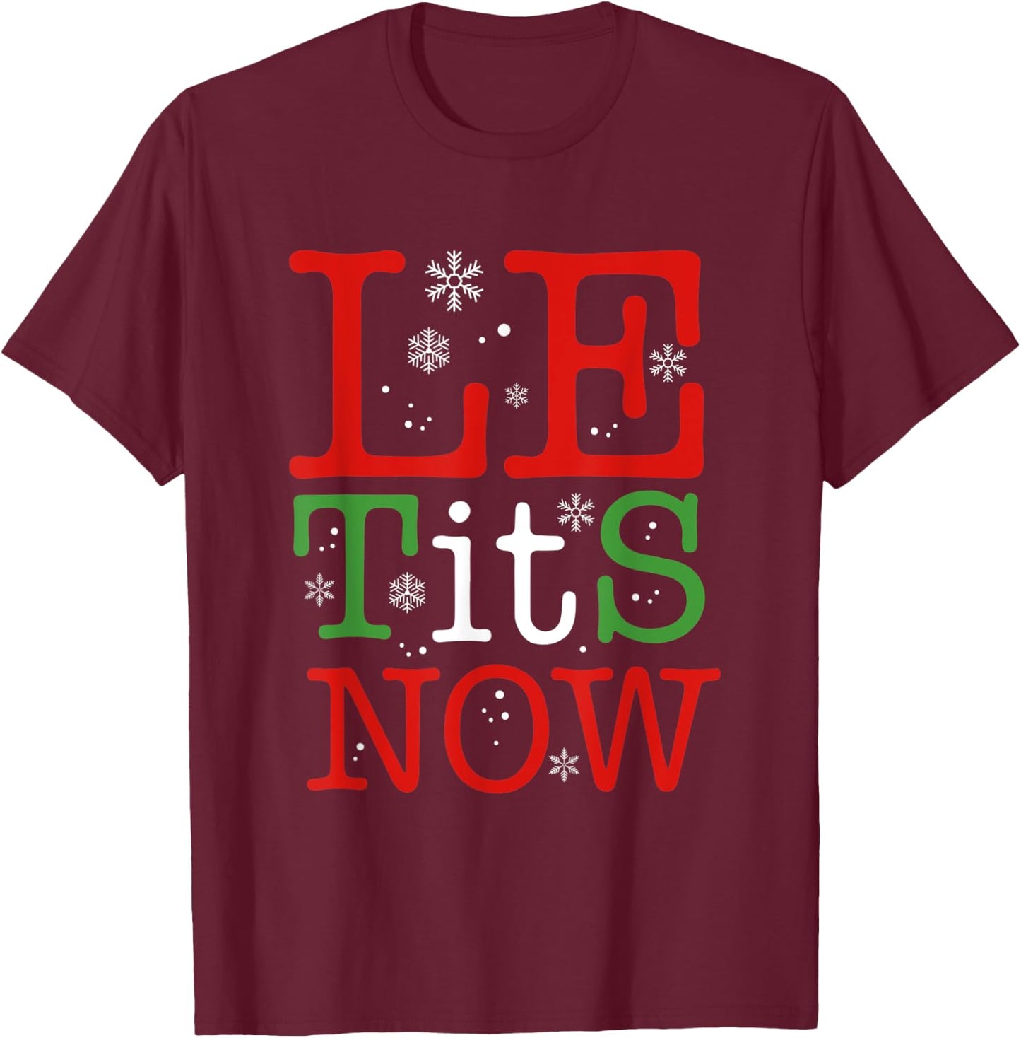Let It Snow Funny Christmas Xmas Women Men Winter Snowflake T-Shirt - T-Shirt | Maroon