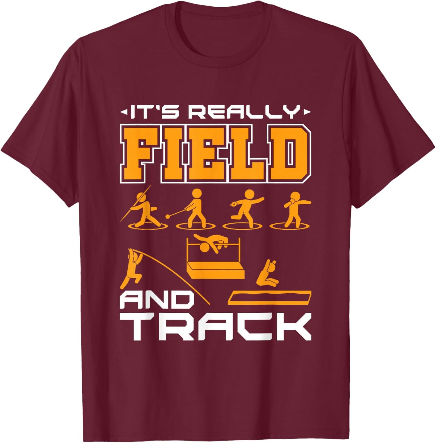 It's Really Field and Track - Funny Quote T-Shirt - T-Shirt | Maroon