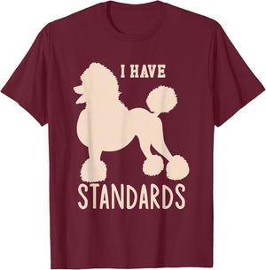 I Have Standards Poodle Cute Standard Poodle T-Shirt - T-Shirt | Maroon