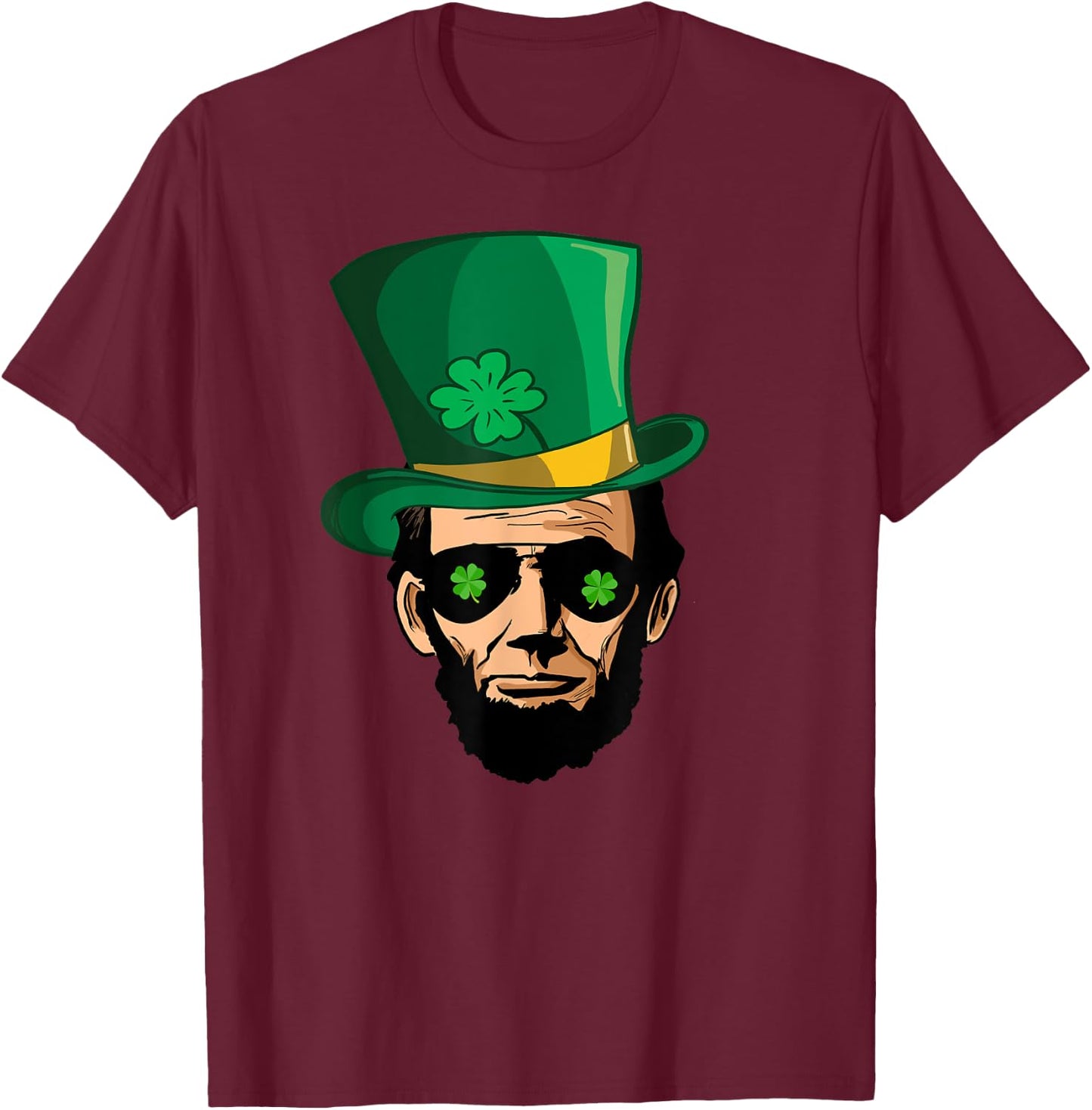 Abraham Lincoln St Patricks Day Shirt Irish Abe Lincoln T-Shirt - T-Shirt | Maroon
