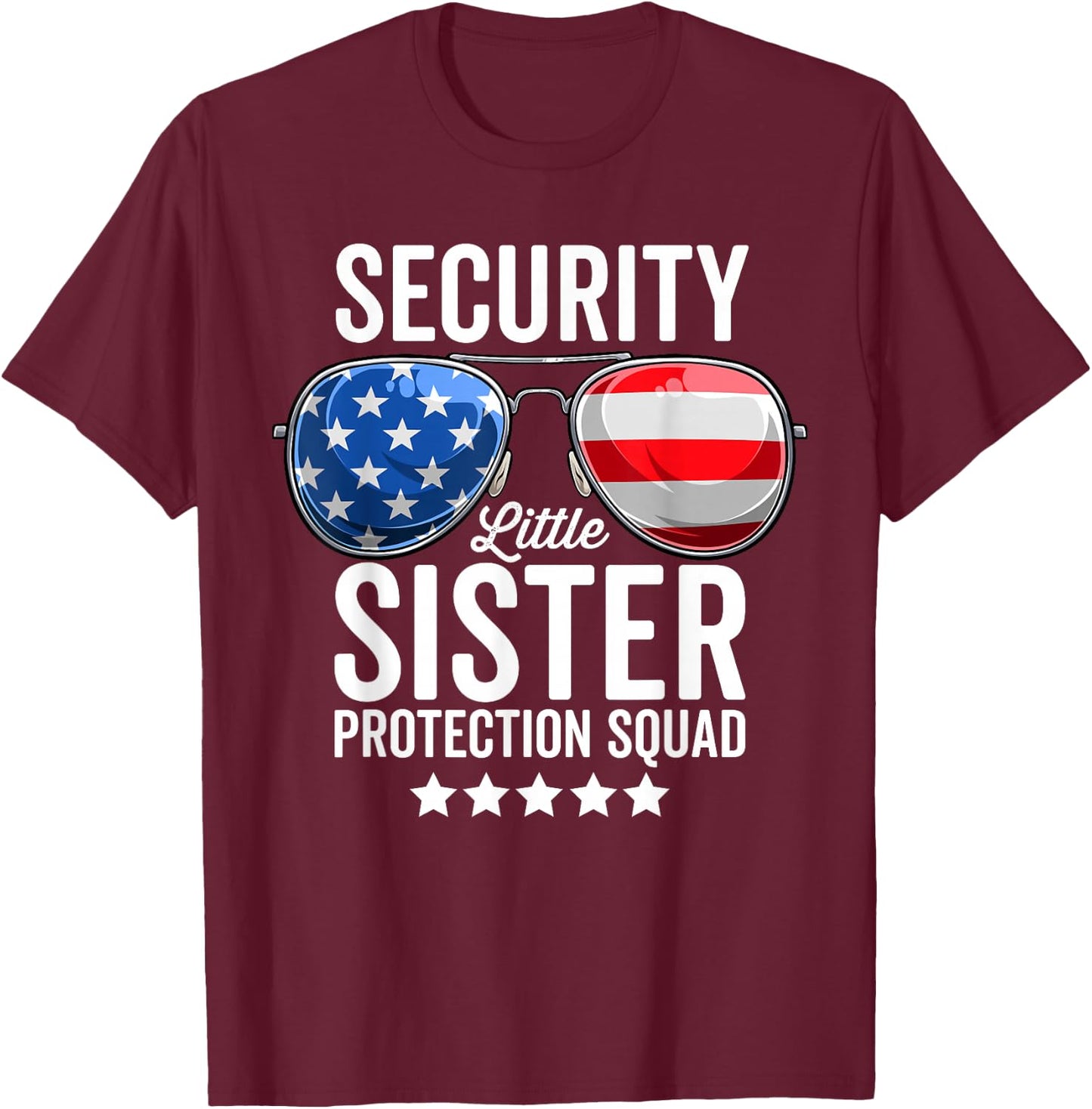 Little Sister Protection Squad Funny Big Brother Security T-Shirt - T-Shirt | Maroon