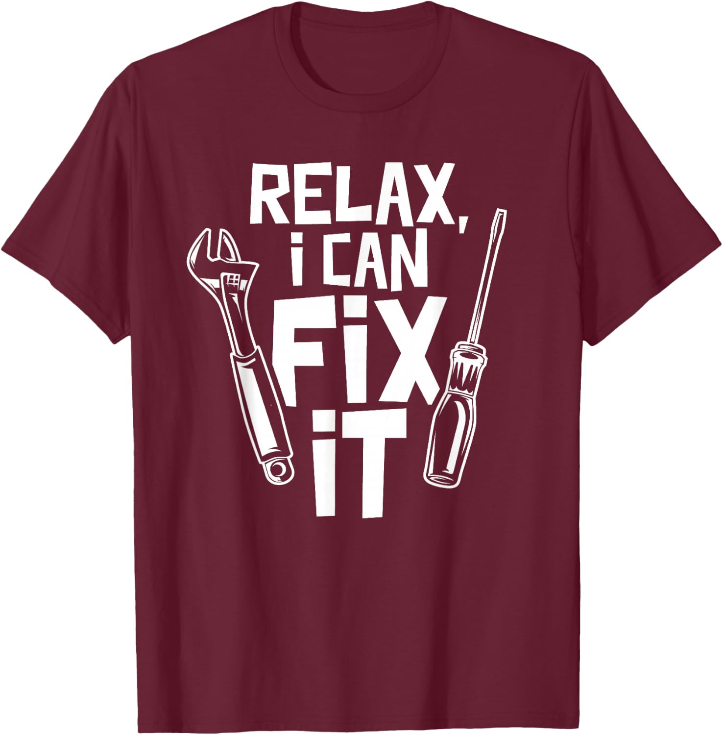 Entspann Dich Ich Kann Es Reparieren DIY T-Shirt - T-Shirt | Maroon