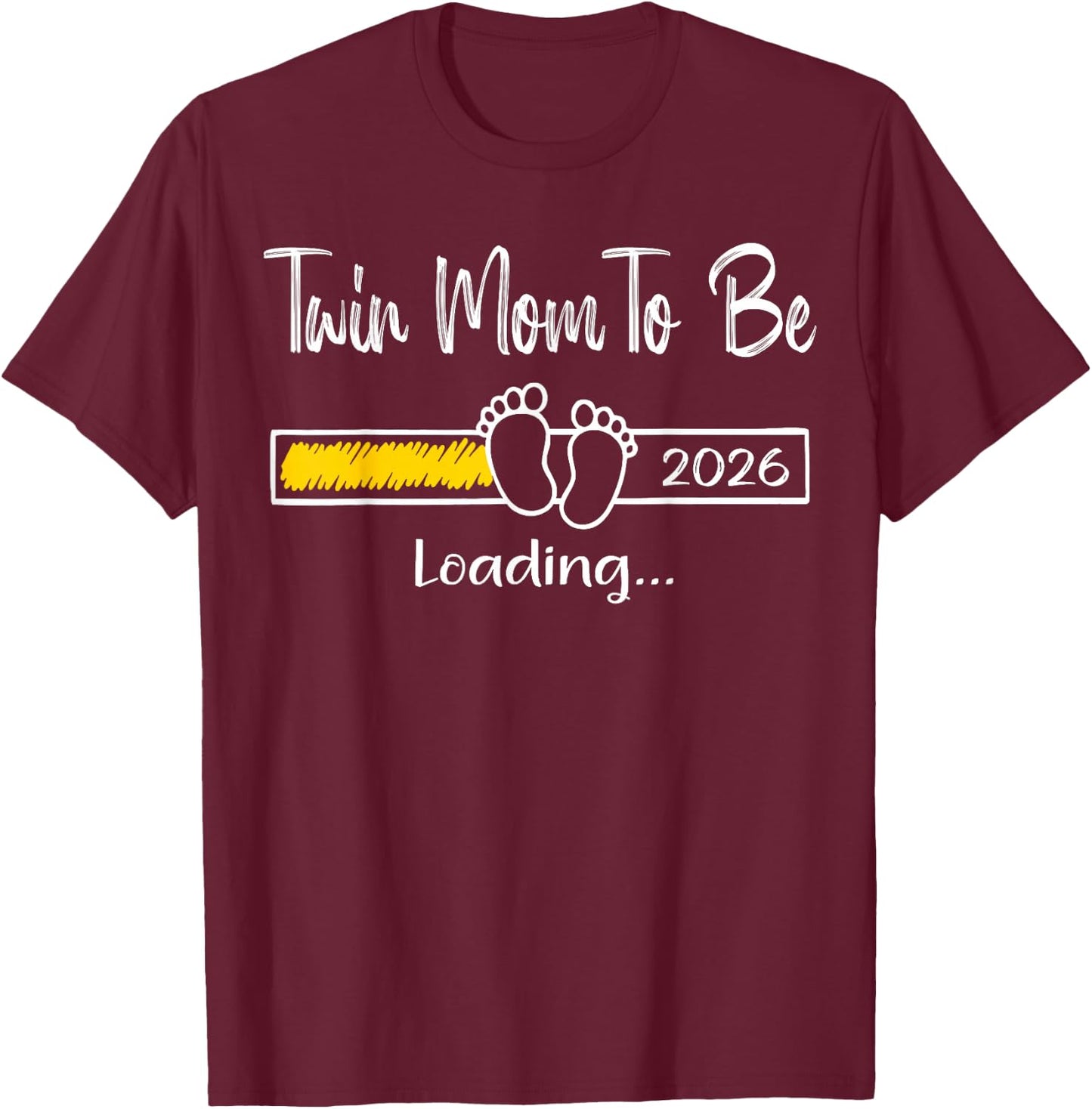 Twin Mom to Be 2026 Loading Soon to Be Twin Mom Est 2026 T-Shirt - T-Shirt | Maroon