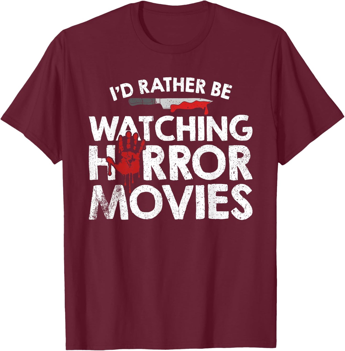 I'd Rather Be Watching Horror Movies T-Shirt - T-Shirt | Maroon