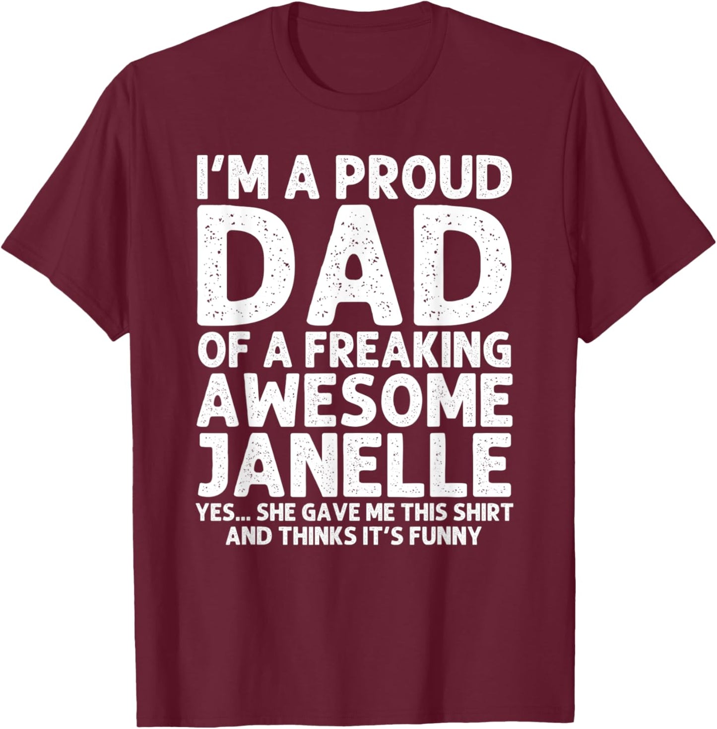 Dad Of JANELLE Gift Father's Day Funny Personalized Name T-Shirt - T-Shirt | Maroon