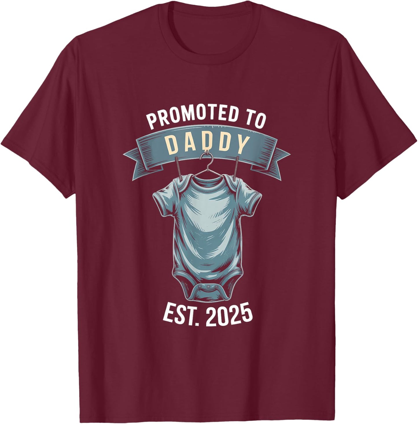 Promoted To Daddy Established 2025 - New Dad Dad Father's da T-Shirt - T-Shirt | Maroon