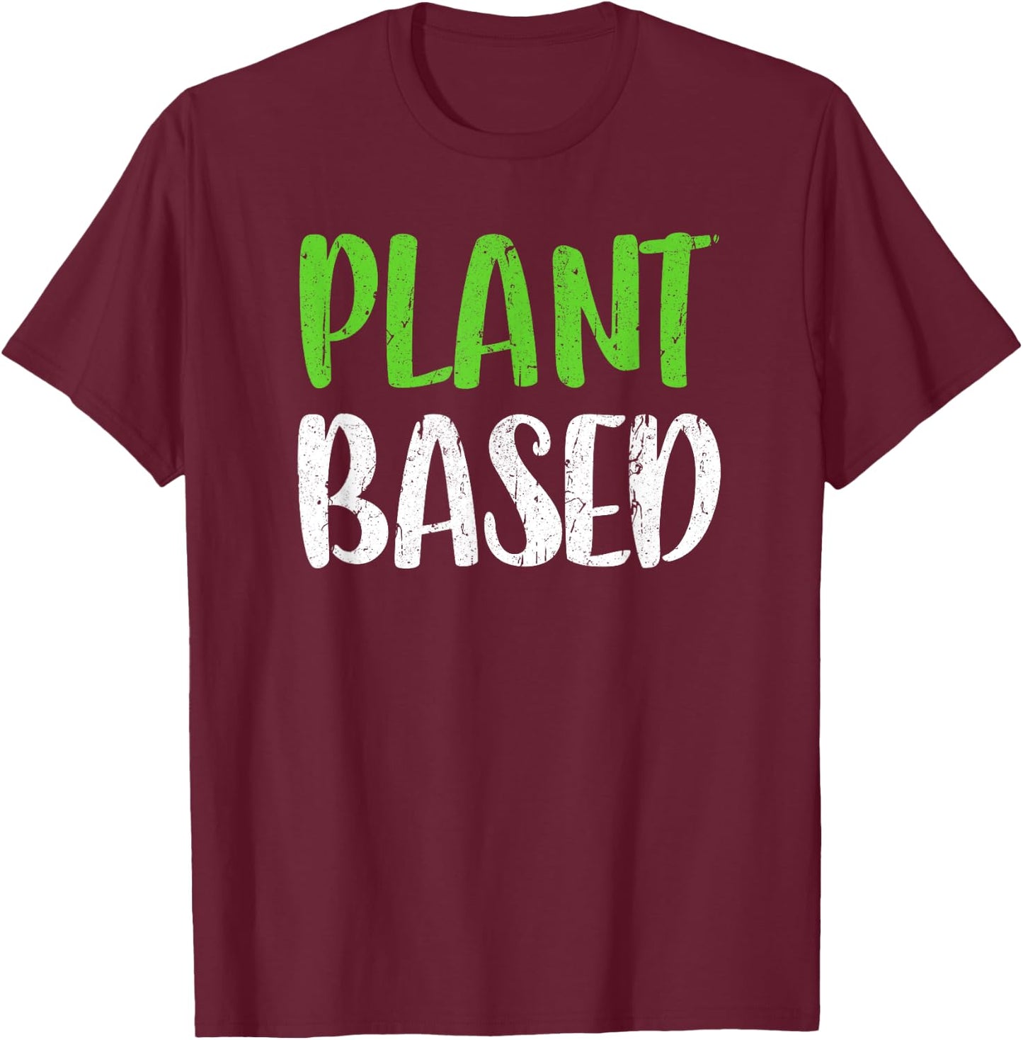 Plant Based Vegetarian Shirt T-Shirt - T-Shirt | Maroon