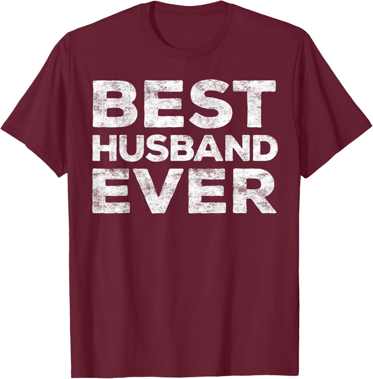 Best Husband Ever Shirt Men Funny Husband Fathers Day T-Shirt - T-Shirt | Maroon