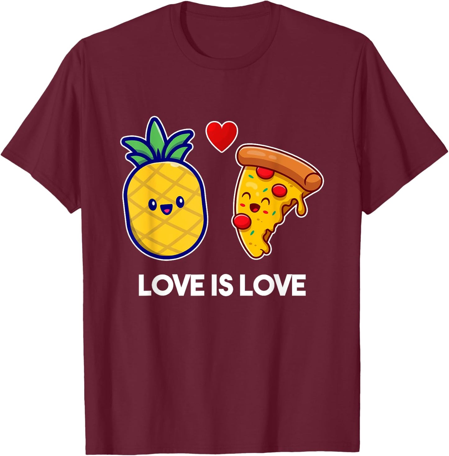 Love Is Love Cute Pride Pineapple Pizza T-Shirt - T-Shirt | Maroon