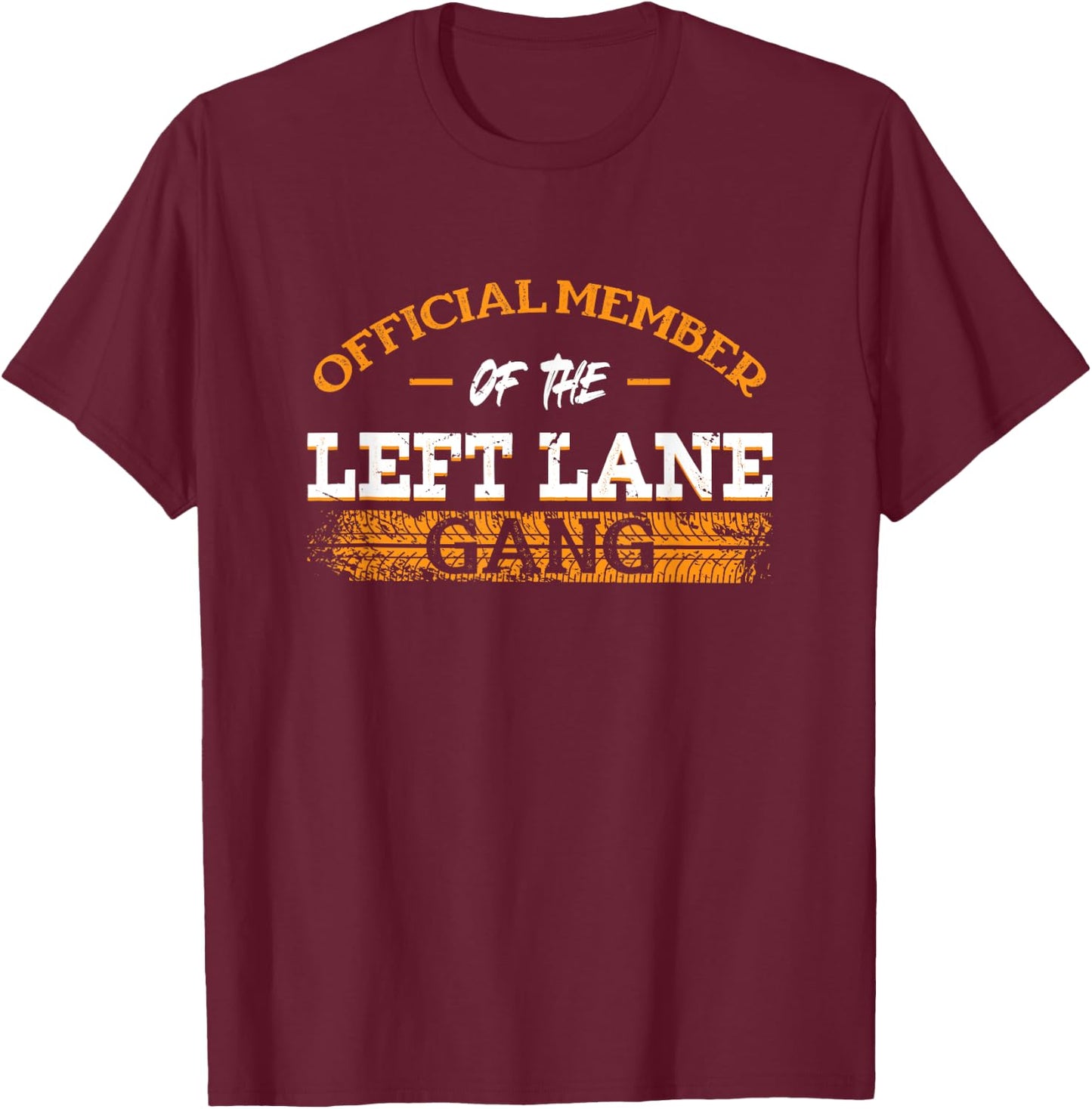 Official Member Of Left Lane Gang | Trucker T-Shirt - T-Shirt | Maroon