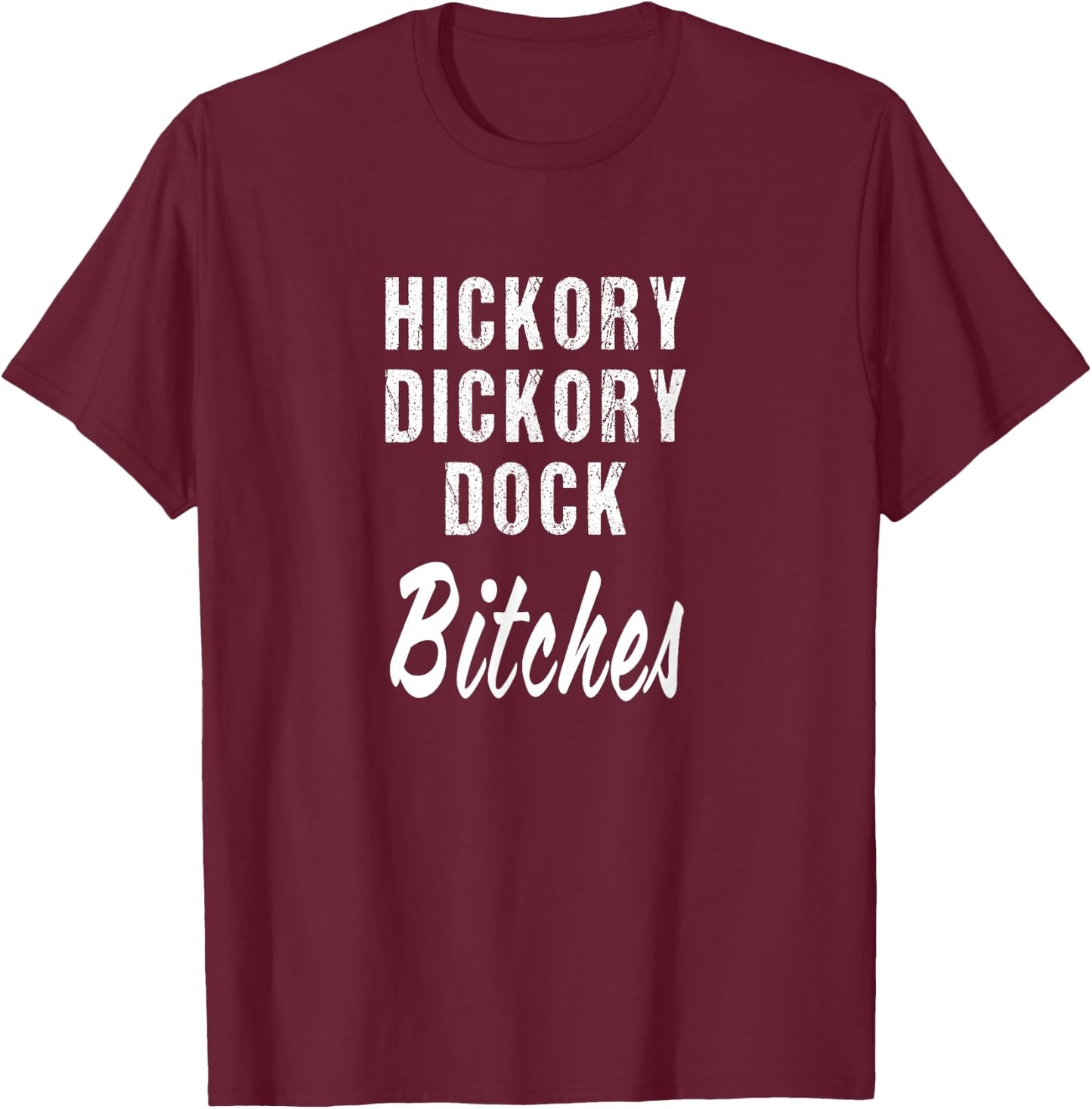 Hickory Dickory Dock Bitches Nursery Parody Rhyme Song T-Shirt - T-Shirt | Maroon