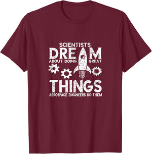 Aerospace Engineer Scientist Dream Rocket Scientist T-Shirt - T-Shirt | Maroon