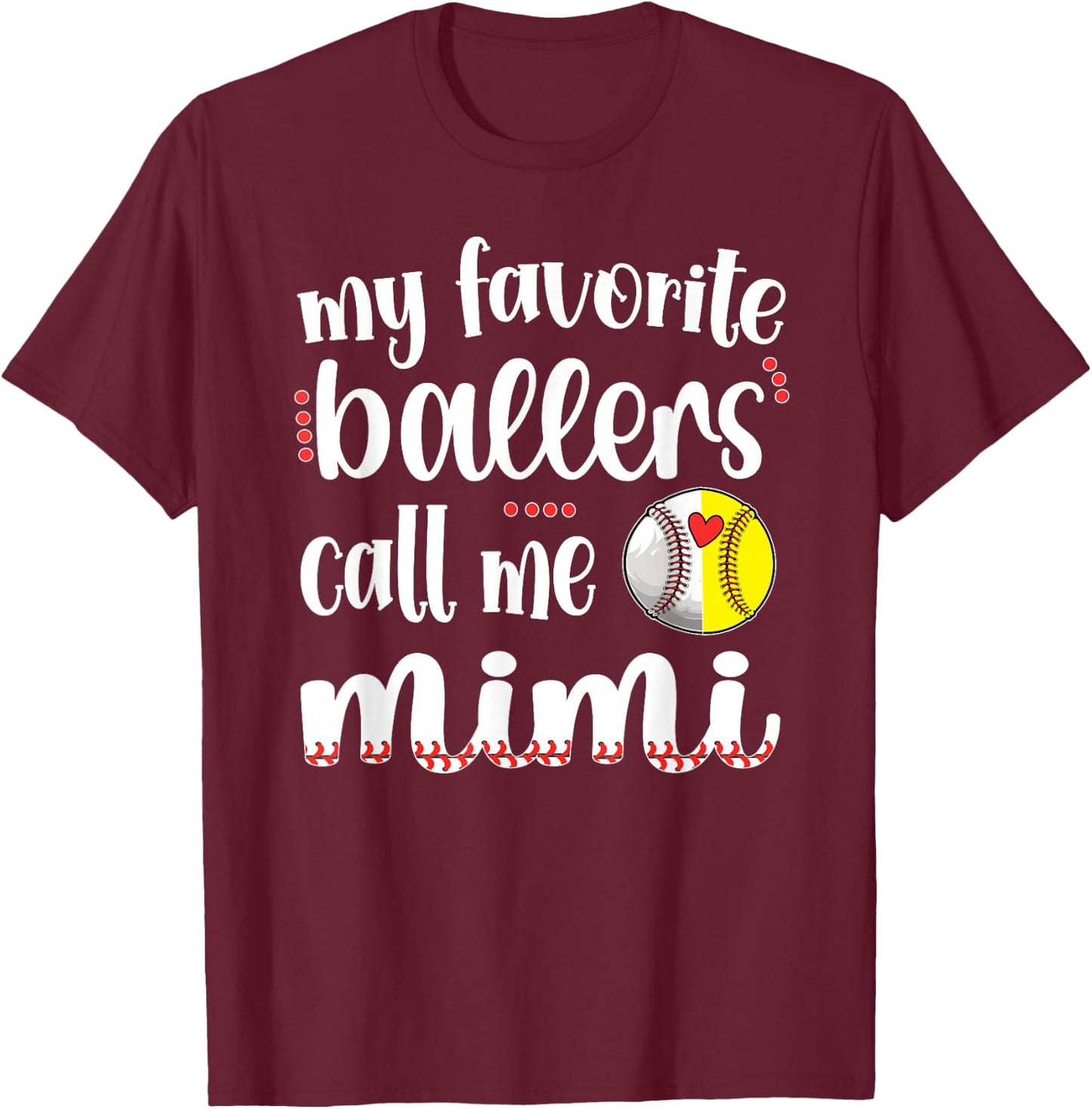 My Favorite Ballers Call Me Baseball Softball Mimi T-Shirt - T-Shirt | Maroon