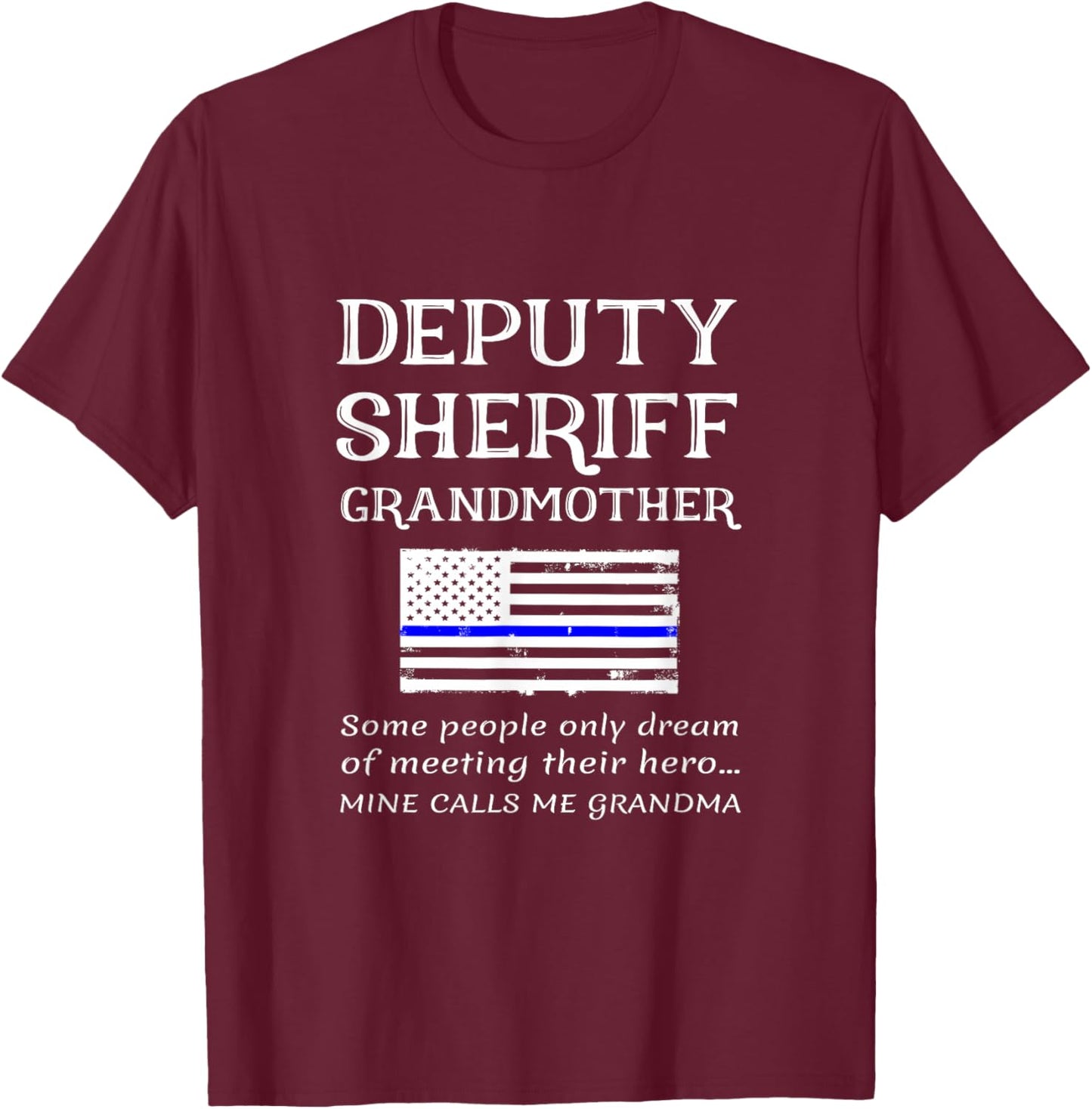 Proud Deputy Sheriff Grandmother Grandma Grandson Granny T-Shirt - T-Shirt | Maroon