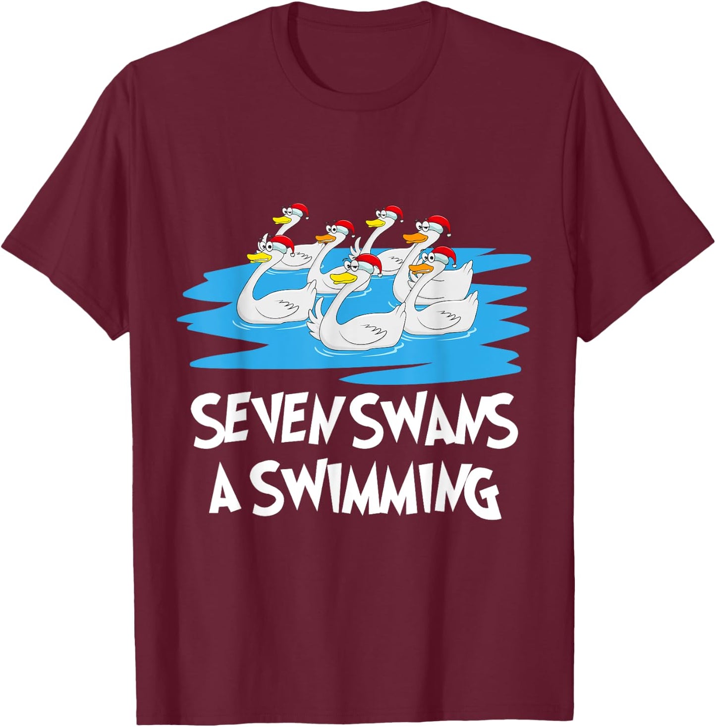 Seven Swans a Swimming 12 Days - Christmas Song Funny Gift T-Shirt - T-Shirt | Maroon