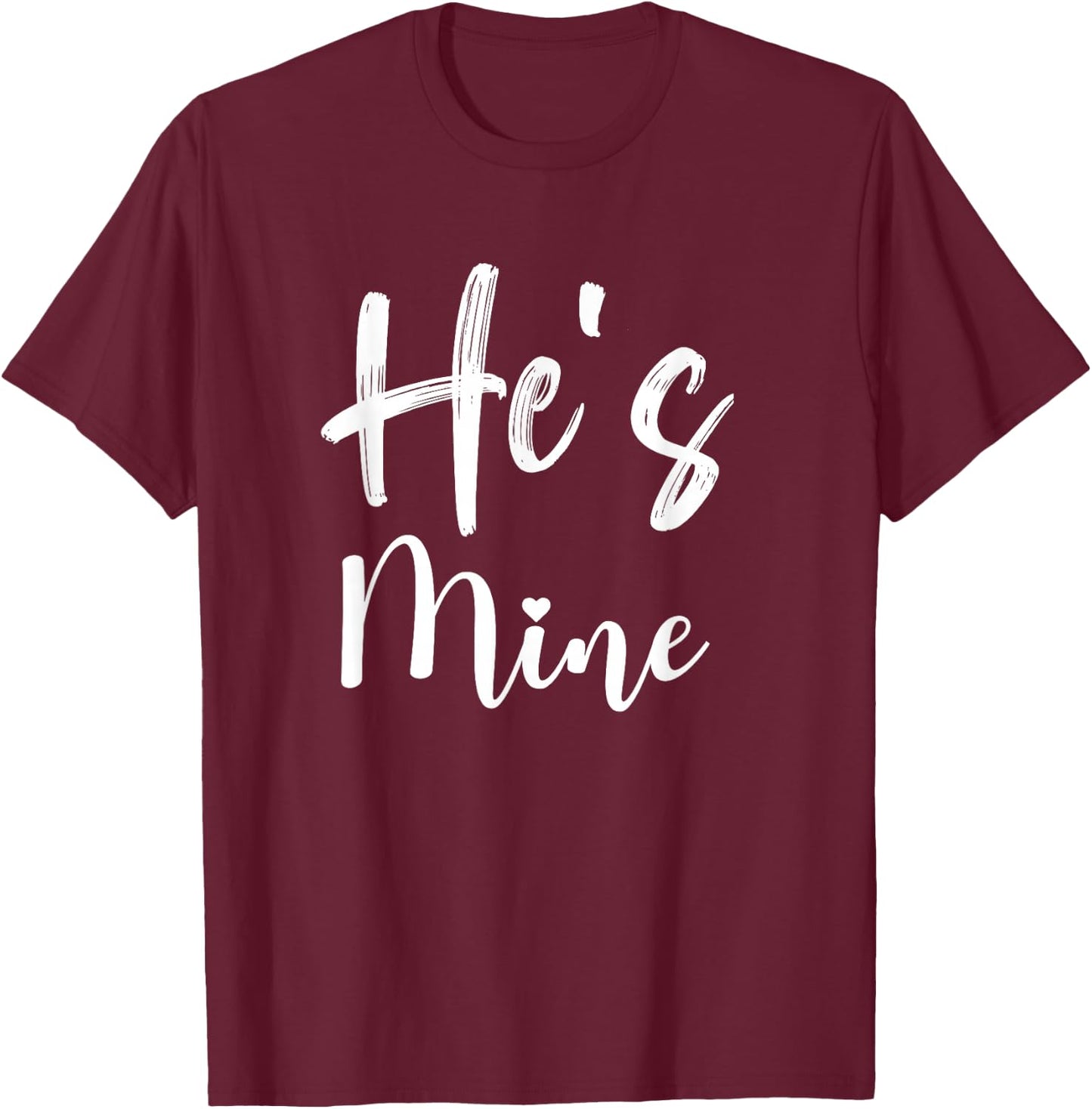 She's Mine and He's Mine Matching Couples T-Shirt - T-Shirt | Maroon